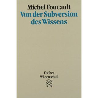 Von der Subversion des Wissens Michel Foucault, Walter