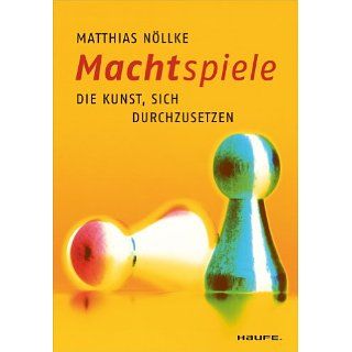 Machtspiele Die Kunst, sich durchzusetzen eBook Matthias Nöllke
