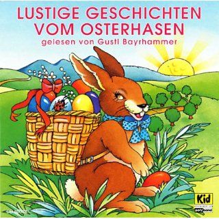 Lustige Geschichten vom Osterhasen, 1 Audio CD Gustl