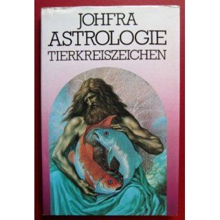 Astrologie   Tierkreiszeichen Johfra Bücher