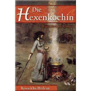 Die Hexenköchin Historischer Roman eBook Roswitha Hedrun 