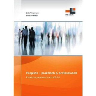 Projekte   praktisch & professionell Projektmanagement nach ICB 3.0