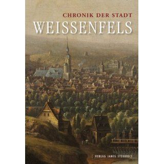 Chronik der Stadt Weißenfels Karl Heinz Bergk, Silke