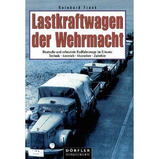 Lastkraftwagen der Wehrmacht Deutsche und erbeutete Radfahrzeuge im