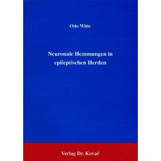 Neuronale Hemmungen in epileptischen Herden . Otto W