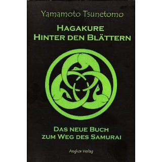 Hagakure. Der Weg des Samurai (Hinter den Blättern) eBook Tsunetomo