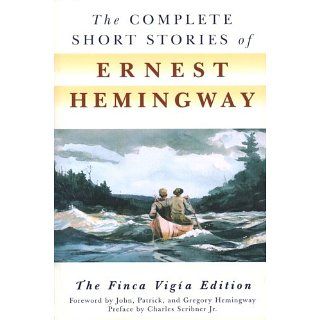 The Complete Short Stories Of Ernest Hemingway eBook Ernest Hemingway
