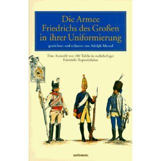 Die Armee Friedrichs des Großen in ihrer Uniformierung 