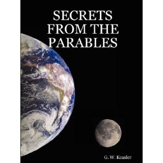 Secrets from the Parables G. W. Keasler Englische Bücher
