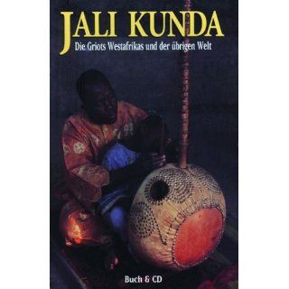 Jali Kunda. Die Griots Westafrikas und der übrigen Welt. (Buch & CD