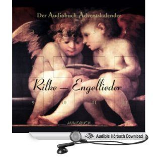 Rilke Engellieder. Der Audiobuch Adventskalender (Hörbuch 