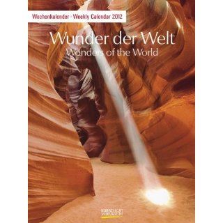 Wunder der Welt 2012. Wochenkalender Bücher