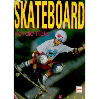 Skateboard Voll die Tricks Steven Kane Bücher