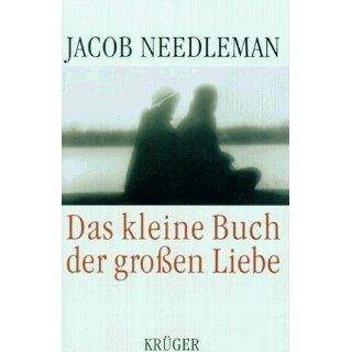 Das kleine Buch der großen Liebe Jacob Needleman Bücher