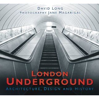 London Underground Architecture, Design and History David