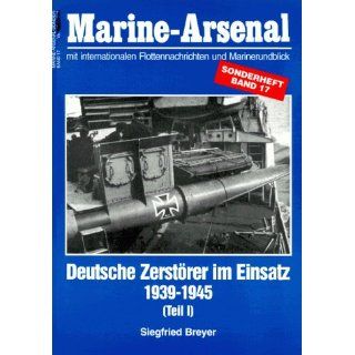Marine Arsenal S 17   Deutsche Zerstörer im Einsatz 1939 1945 