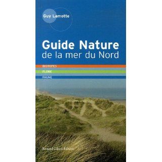 Guide Nature de la mer du Nord  Biotopes, Flore, Faune, Côte dOpale