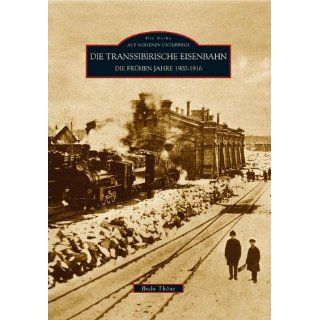 Auf Schienen Unterwegs Die Transsibirische Eisenbahn Die frühen