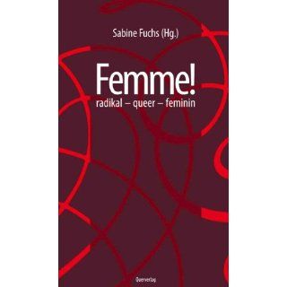 Femme radikal   queer   feminin Sabine Fuchs Bücher