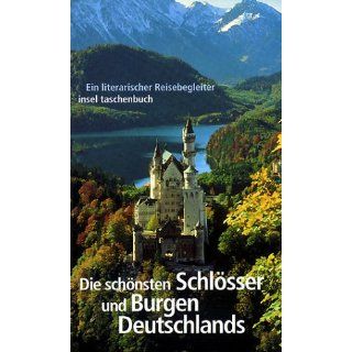 Die schönsten Schlösser und Burgen Deutschlands Ein literarischer