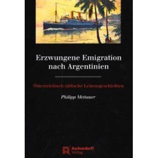 Erzwungene Emigration nach Argentinien Österreichisch jüdische