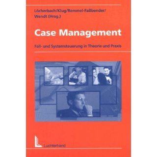 Case Management. Fall  und Systemsteuerung in Theorie und Praxis