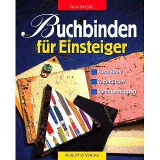 Buchbinden für Einsteiger. Fotoalben, Tagebücher, Sammelmappen