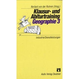 Klausur  und Abiturtraining Geographie 3. Industrie/ Dienstleistungen