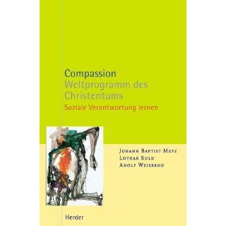 Compassion. Weltprogramm des Christentums. Soziale Verantwortung