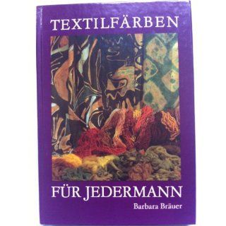 Textilfärben für jedermann Barbara Bräuer Bücher