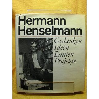 Gedanken, Ideen, Bauten, Projekte. Hermann Henselmann