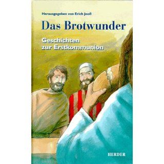 Das Brotwunder. Geschichten zur Erstkommunion Erich Jooß