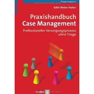 Praxishandbuch Case Management. Professioneller Versorgungsprozess