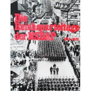 Die Reichsparteitage der NSDAP 1923   1939. Zeitgeschichte im Bild