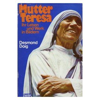 Mutter Teresa. Ihr Leben und Werk in Bildern Desmond Doig
