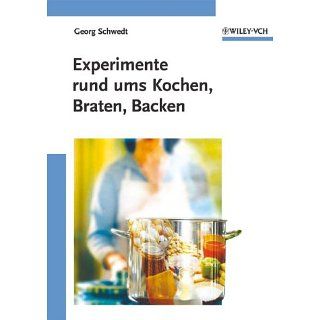 Experimente rund ums Kochen, Braten, Backen Georg Schwedt