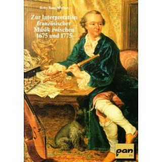 Zur Interpretation französischer Musik zwischen 1675 und 1775 