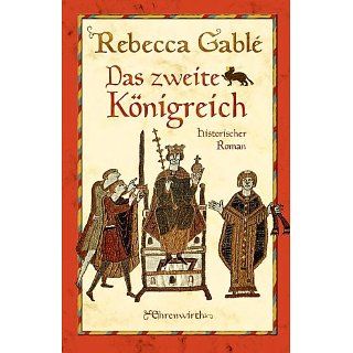 Das zweite Königreich Historischer Roman Rebecca Gablé