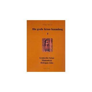 Die grosse Koan Sammlung Die große Koan Sammlung, Bd.1, Gemischte