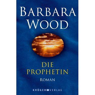Die Prophetin Barbara Wood, Manfred Ohl, Hans Sartorius