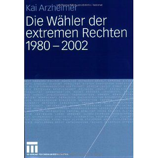 Die Wähler der extremen Rechten 1980   2002 Kai Arzheimer