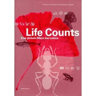 Life Counts. Eine globale Bilanz des Lebens Michael Gleich
