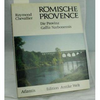 Römische Provence  Die Provinz Gallia Narbonensis. (Sonderausgabe