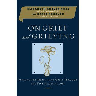 On Grief and Grieving eBook Elisabeth Kubler Ross, David Kessler