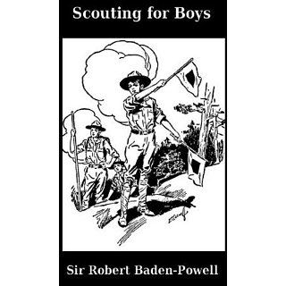 Scouting for Boys (Illustrated Edition) eBook Robert Baden Powell
