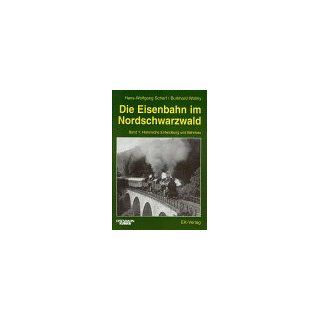 Die Eisenbahn im Nordschwarzwald, Bd.1, Historische Entwicklung und
