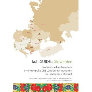 kult.GUIDE.s Slowenien Professionell aufbereitete interkulturelle CEE