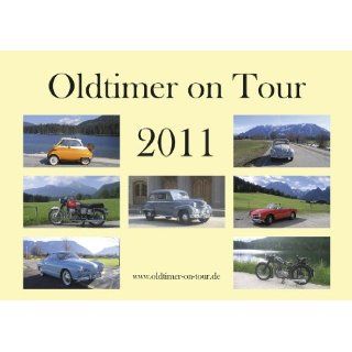 Oldtimer on Tour 2011. Oldtimer Kalender 2011 (Kalender) 