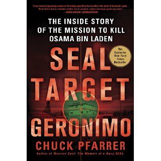 SEAL Target Geronimo The Inside Story of the Mission to Kill Osama