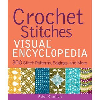 Crochet Stitches VISUAL Encyclopedia Teach Yourself VISUALLY Consumer
